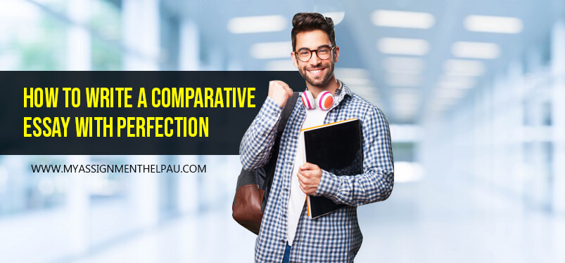 How To Write A Comparative Essay With Perfection