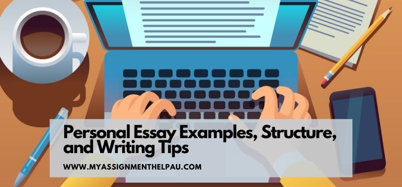 Personal Essay Examples, Structure and Writing Tips		