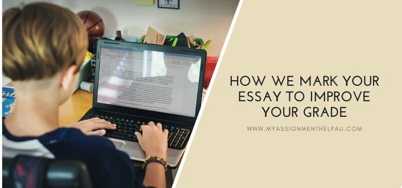 How We Mark Your Essay To Improve Your Grade