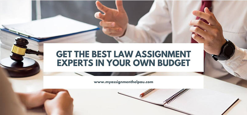 Get the Best Law Assignment Experts in Your Own Budget