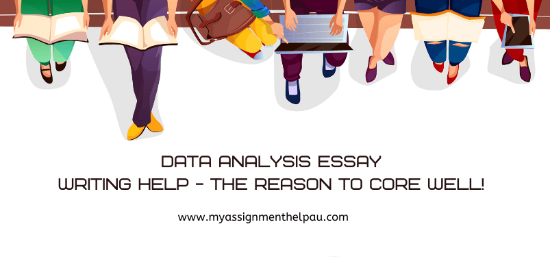 Data Analysis Essay Writing Help- The reason to core well!